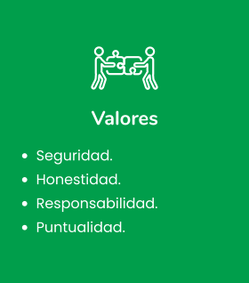 Valores •	Seguridad. •	Honestidad. •	Responsabilidad. •	Puntualidad.